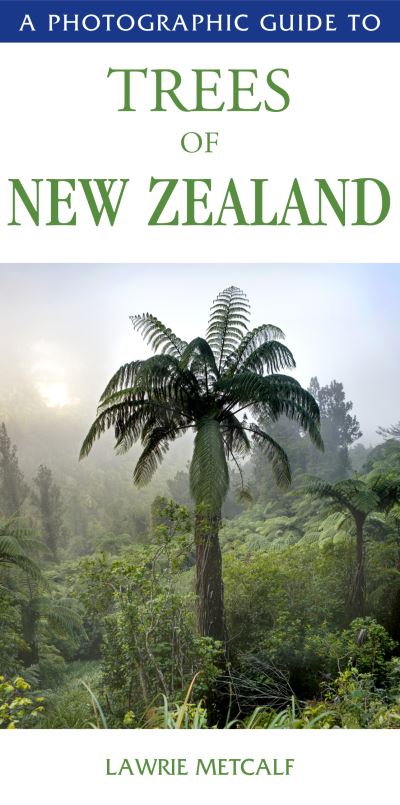 Cover for Lawrie Metcalf · A Photographic Guide to the Trees of New Zealand - Photographic Guide to... (Paperback Book) (2002)