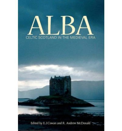 Alba: Celtic Scotland in the Medieval Era -  - Bücher - John Donald Publishers Ltd - 9781906566579 - 2. April 2012
