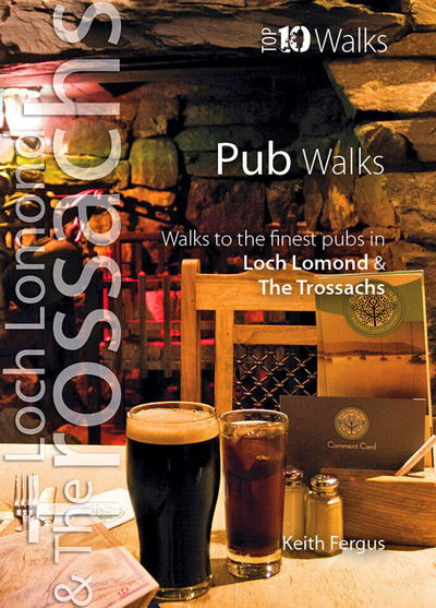 Cover for Keith Fergus · Pub Walks (Loch Lomond): walks to the finest pubs in Loch Lomond &amp; the Trossach - Top 10 Walks: Loch Lomond &amp; The Trossachs (Taschenbuch) (2021)