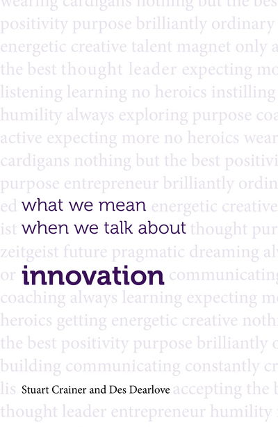 What we mean when we talk about innovation - Des Dearlove - Books - Infinite Ideas Limited - 9781908984579 - May 13, 2016