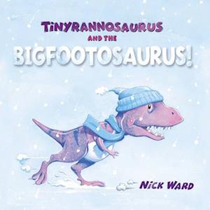 Cover for Nick Ward · Tinyrannosaurus and the Bigfootosaurus (Hardcover Book) [2 Revised edition] (2014)