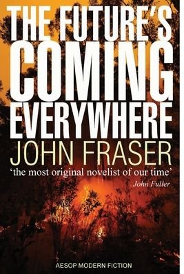 Cover for John Fraser · The Future's Coming Everywhere (Hardcover Book) (2020)
