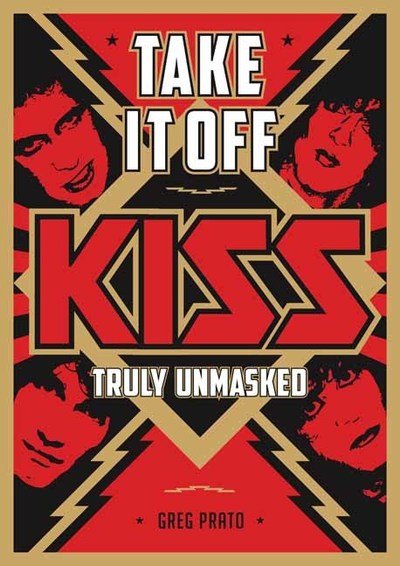 Cover for Greg Prato · Take It Off!: KISS Truly Unmasked (Paperback Bog) (2019)
