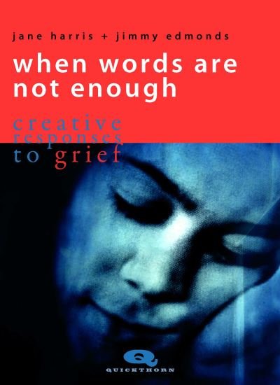 Cover for Jane Harris · When Words are not Enough: Creative Responses to Grief (Pocketbok) (2022)
