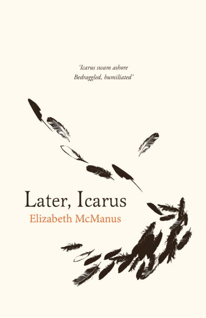 Elizabeth McManus · Later, Icarus (Paperback Book) (2024)