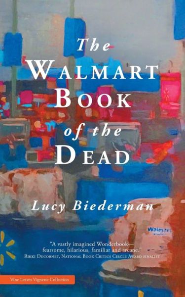 Cover for Lucy Biederman · The Walmart Book of the Dead (Paperback Book) (2017)