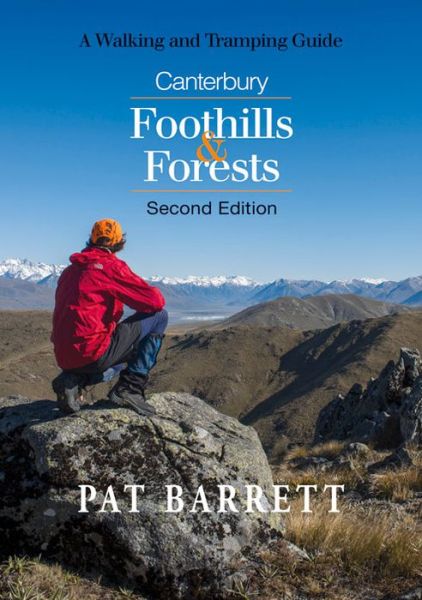 Cover for Pat Barrett · Canterbury Foothills &amp; Forests: A Walking and Tramping Guide (Paperback Book) (2015)