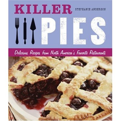 Killer Pies - Stephanie Anderson - Books - Chronicle Books - 9781932855579 - April 13, 2007