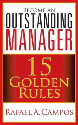 Cover for Rafael A. Campos · Become an Outstanding Manager: 15 Golden Rules (Paperback Bog) (2013)
