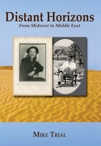 Cover for Mike Trial · Distant Horizons; from Midwest to Middle East (Hardcover Book) (2013)