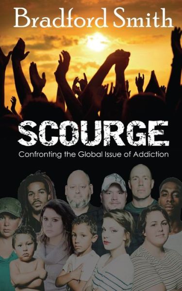 Cover for Bradford Smith · Scourge: Confronting the Global Issue of Addiction (Taschenbuch) (2014)