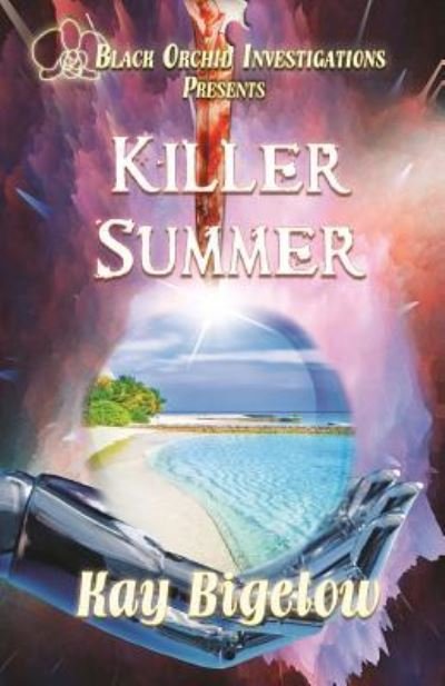 Cover for Kay Bigelow · Killer Summer - Black Orchid Investigations (Pocketbok) (2019)