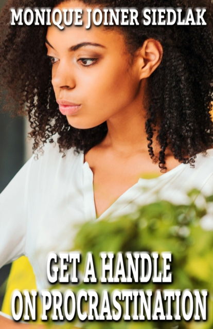 Cover for Monique Joiner Siedlak · Get A Handle on Procrastination (Paperback Book) (2021)