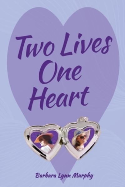 Cover for Barbara Lynn Murphy · Two Lives, One Heart (Book) (2023)