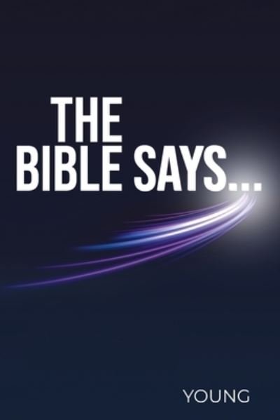 Bible Says... - Young - Boeken - Primix Publishing - 9781957676579 - 28 maart 2023