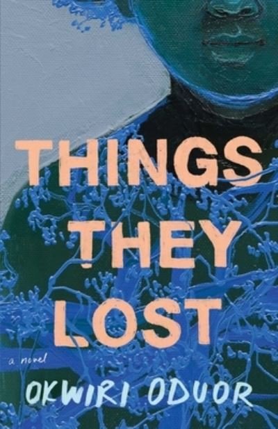 Cover for Okwiri Oduor · Things They Lost: A Novel (Innbunden bok) (2022)