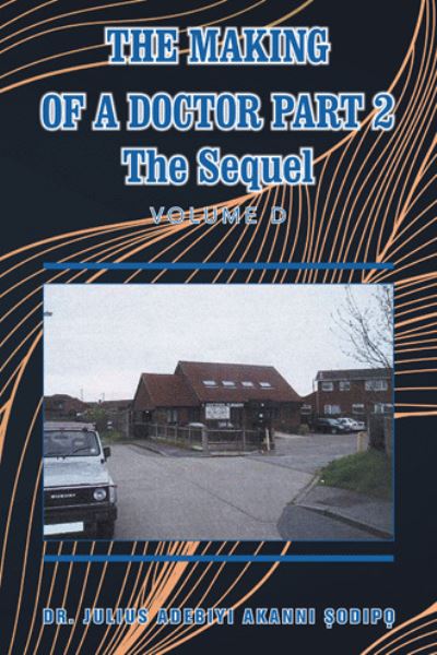 Cover for Julius Adebiyi Akanni ?odip? · Making of a Doctor Part 2 (Book) (2022)