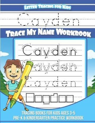 Cover for Cayden Books · Cayden Letter Tracing for Kids Trace My Name Workbook (Paperback Book) (2018)