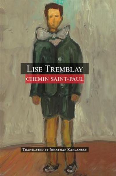 Chemin Saint-Paul - Lise Tremblay - Książki - Quattro Fiction - 9781988254579 - 18 września 2001