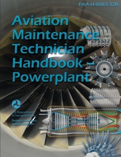 Cover for U S Department of Transportation · Aviation Maintenance Technician Handbook - Powerplant FAA-H-8083-32B (Bog) (2023)