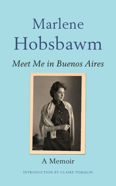 Meet Me in Buenos Aires - Marlene Hobsbawm - Livros - Muswell Press - 9781999313579 - 7 de novembro de 2019