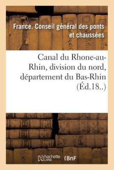 Cover for Ponts Et Chaussees · Canal Du Rhone-Au-Rhin, Division Du Nord, Departement Du Bas-Rhin (Taschenbuch) (2018)