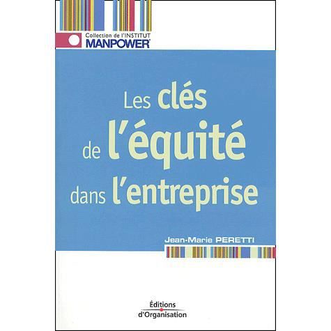 Les cles de l'equite dans l'entreprise - Jean-Marie Peretti - Books - Eyrolles Group - 9782708130579 - June 21, 2004