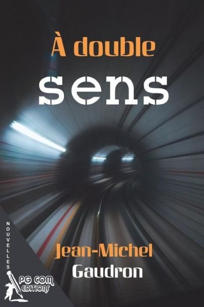 Cover for Jean Michel Gaudron · A double sens (Paperback Book) (2018)