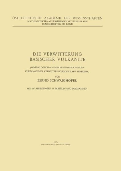 Cover for B Schwaighofer · Die Verwitterung Basischer Vulkanite: Mineralogische-Chemische Untersuchungen Vulkanogener Verwitterungsprofile Auf Teneriffa (Paperback Bog) [1977 edition] (1976)