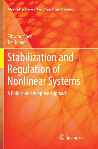 Cover for Chen · Stabilization and Regulation of Nonlinear Systems (Book) [Softcover reprint of the original 1st ed. 2015 edition] (2017)