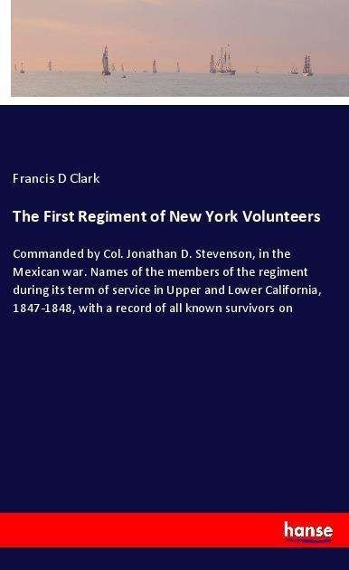 Cover for Clark · The First Regiment of New York Vo (Book)