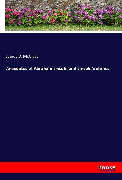 Cover for McClure · Anecdotes of Abraham Lincoln an (Book)