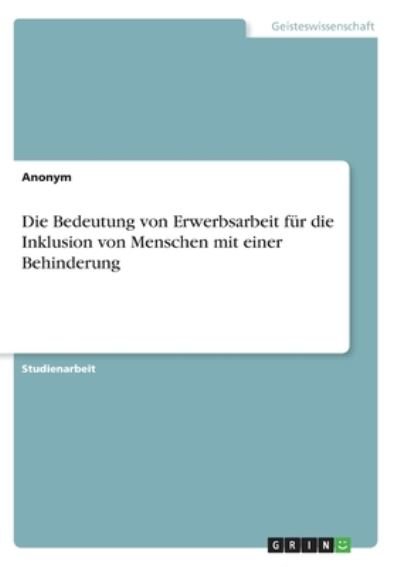 Cover for Anonym · Die Bedeutung von Erwerbsarbeit (N/A)