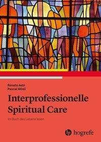 Cover for Aebi · Interprofessionelle Spiritual Care (Buch)