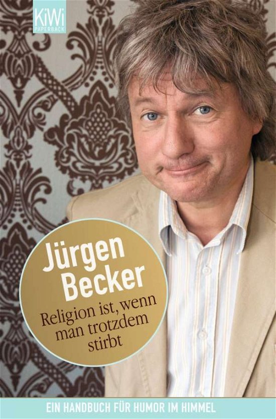Cover for Ilse Becker · KIWI.1076 Becker.Religion ist,wenn man (Buch)