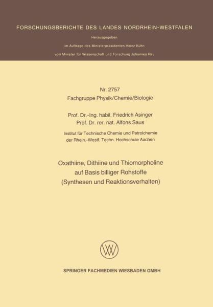 Oxathiine, Dithiine Und Thiomorpholine Auf Basis Billiger Rohstoffe (Synthesen Und Reaktionsverhalten) - Forschungsberichte Des Landes Nordrhein-Westfalen - Friedrich Asinger - Livres - Springer Fachmedien Wiesbaden - 9783531027579 - 1978