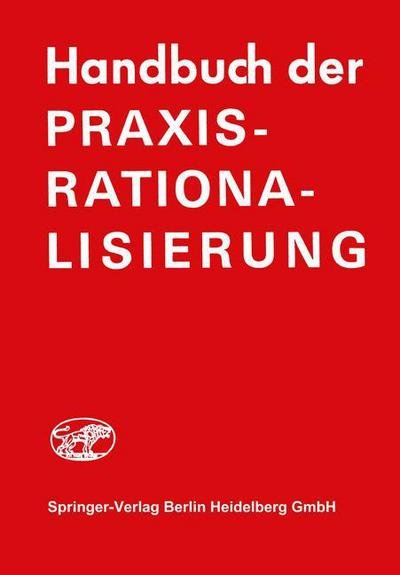 Cover for H J Frank-Schmidt · Handbuch Der Praxis-Rationalisierung (Paperback Bog) [Softcover Reprint of the Original 1st 1972 edition] (1985)