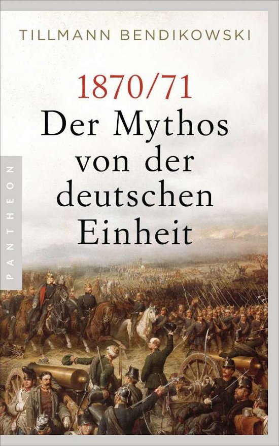 Cover for Tillmann Bendikowski · 1870/71: Der Mythos von der deutschen Einheit (Taschenbuch) (2021)