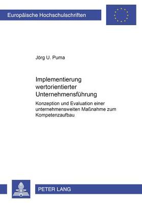 Cover for Jorg Puma · Implementierung Wertorientierter Unternehmensfuehrung: Konzeption Und Evaluation Einer Unternehmensweiten Maßnahme Zum Kompetenzaufbau - Europaeische Hochschulschriften / European University Studie (Paperback Book) [German edition] (2002)