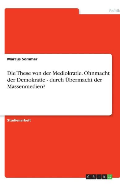 Cover for Sommer · Die These von der Mediokratie. O (Book) [German edition] (2013)