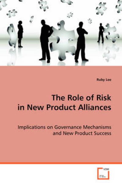 Cover for Ruby Lee · The Role of Risk in New Product Alliances: Implications on Governance Mechanisms and New Productsuccess (Paperback Book) (2008)