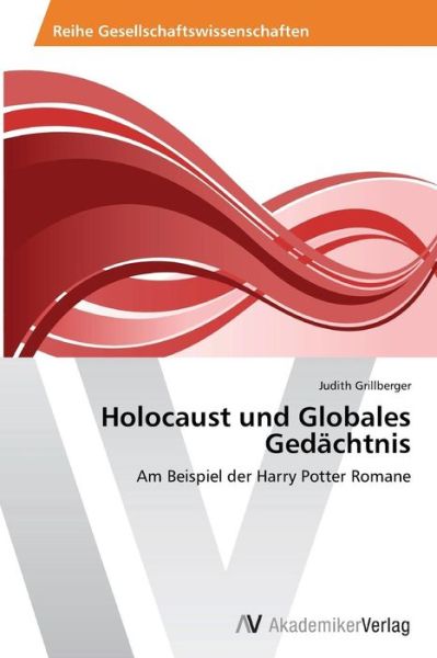 Cover for Grillberger Judith · Holocaust Und Globales Gedachtnis (Pocketbok) (2012)