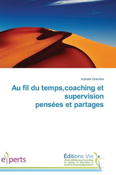 Cover for Isabelle Grandne · Au Fil Du Temps,coaching et Supervision Pensées et Partages (Paperback Book) [French edition] (2018)