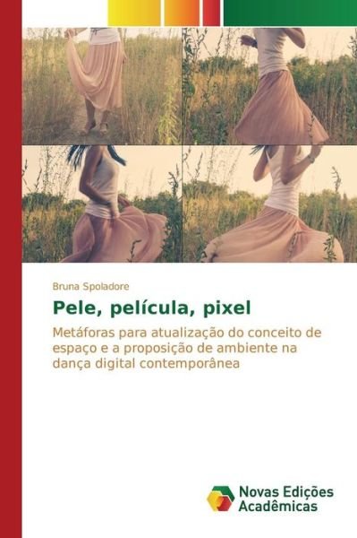 Cover for Spoladore Bruna · Pele, Pelicula, Pixel (Paperback Bog) (2015)