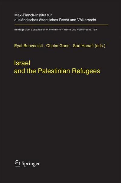 Cover for Benvenisti, Eyal, Auteur · Israel and the Palestinian Refugees - Beitrage zum auslandischen oeffentlichen Recht und Voelkerrecht (Paperback Book) [2007 edition] (2014)
