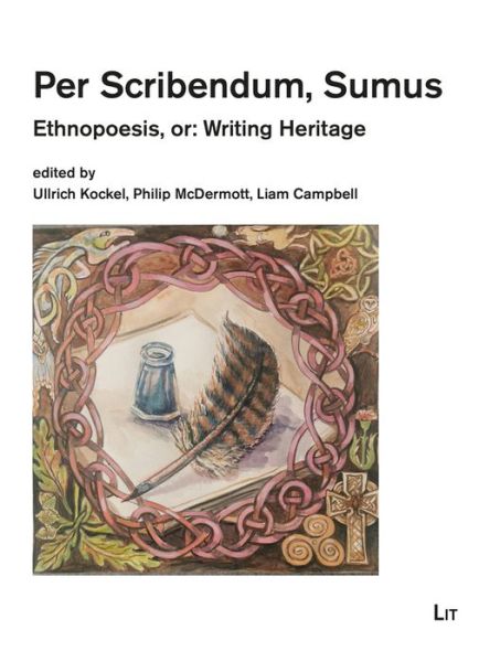 Cover for Liam Campbell · Per Scribendum, Sumus: Ethnopoesis, Or: Writing Heritage. a Ceilidh in Honour of Mairead Nic Craith - Ethnologie: Forschung Und Wissenschaft (Paperback Book) (2022)