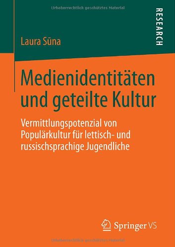 Cover for S&amp;#363; na, Laura · Medienidentitaten Und Geteilte Kultur: Vermittlungspotenzial Von Popularkultur Fur Lettisch- Und Russischsprachige Jugendliche (Paperback Book) [2013 edition] (2013)