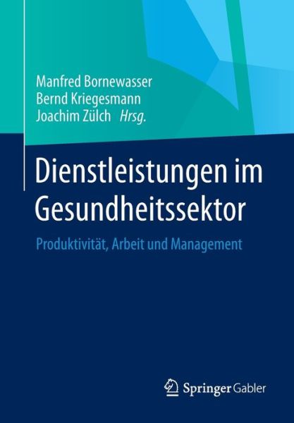 Cover for Manfred Bornewasser · Dienstleistungen Im Gesundheitssektor: Produktivitat, Arbeit Und Management (Paperback Book) [2014 edition] (2014)