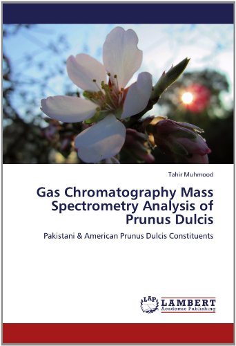 Cover for Tahir Muhmood · Gas Chromatography Mass Spectrometry Analysis of Prunus Dulcis: Pakistani &amp; American Prunus Dulcis Constituents (Paperback Bog) (2012)