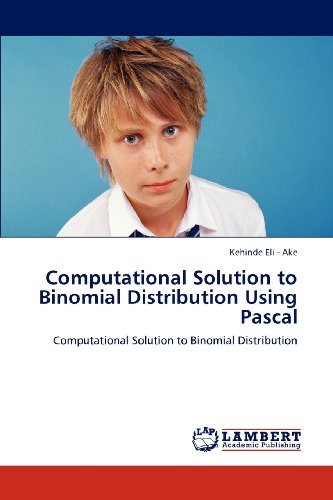 Cover for Kehinde Eli - Ake · Computational Solution to Binomial Distribution Using Pascal (Pocketbok) (2012)